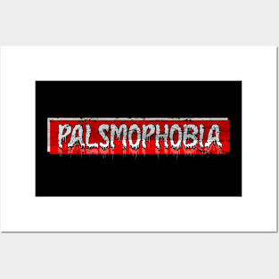 Palsmophobia.. Posters and Art